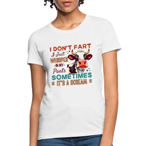 Funny Cow says I Don't Fart I Just Whisper in My Pants Women's T-Shirt