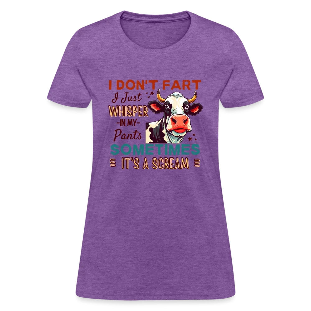 Funny Cow says I Don't Fart I Just Whisper in My Pants Women's T-Shirt